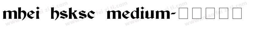 mhei hsksc medium字体转换